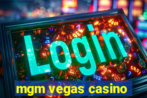 mgm vegas casino