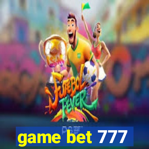 game bet 777