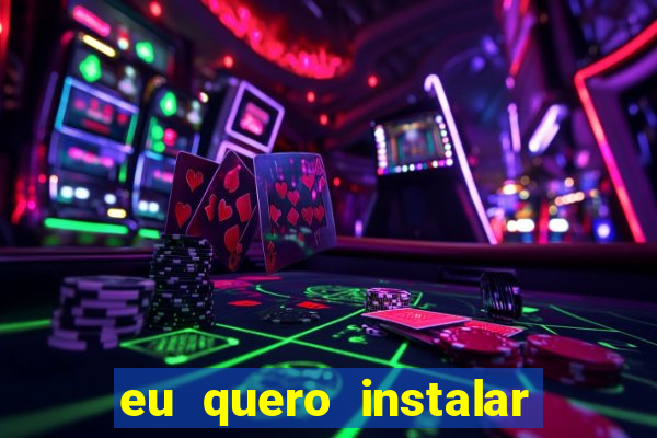 eu quero instalar o jogo do tigrinho