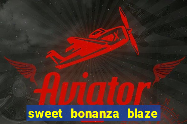 sweet bonanza blaze como jogar