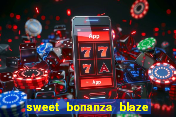 sweet bonanza blaze como jogar