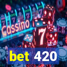 bet 420