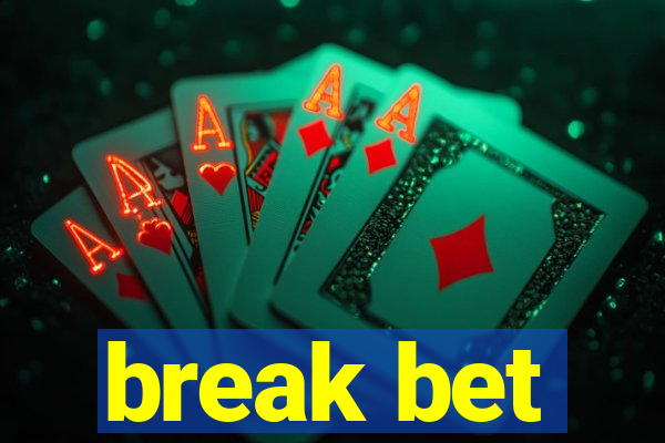 break bet