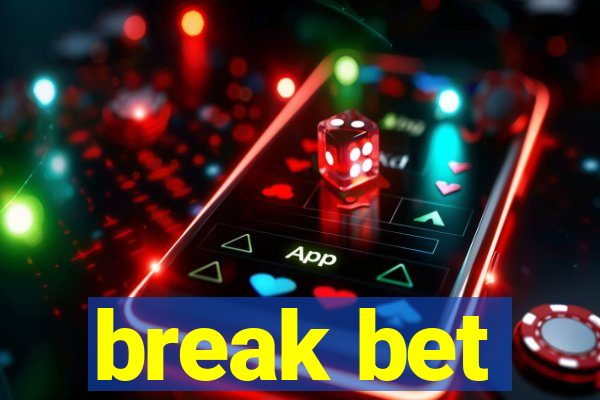 break bet