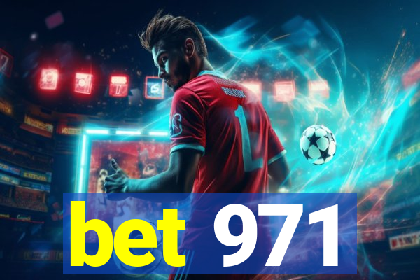 bet 971