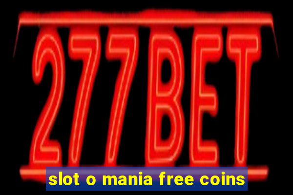 slot o mania free coins