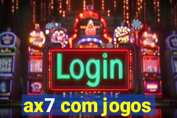 ax7 com jogos