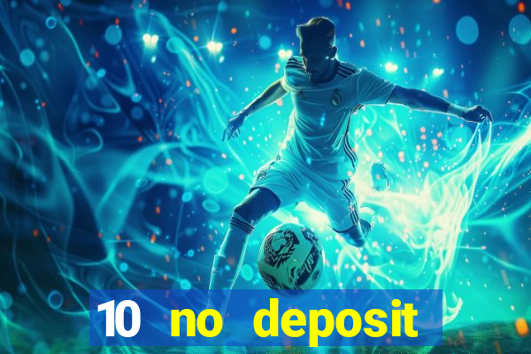 10 no deposit bonus casino