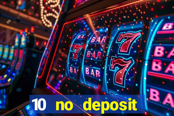 10 no deposit bonus casino