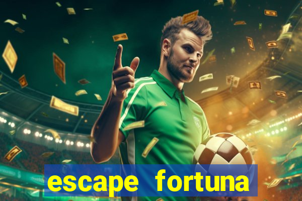 escape fortuna start 160