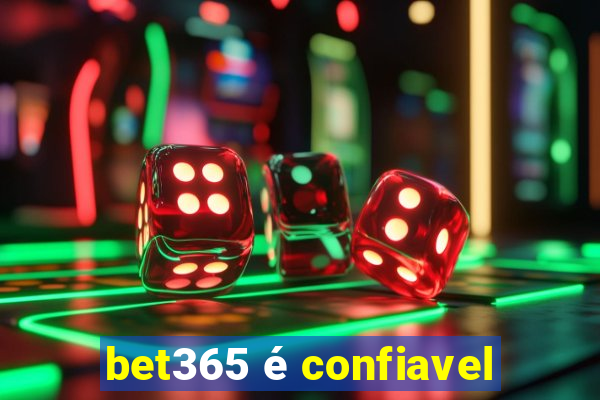 bet365 é confiavel