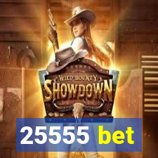 25555 bet