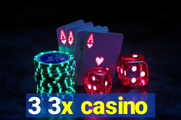 3 3x casino