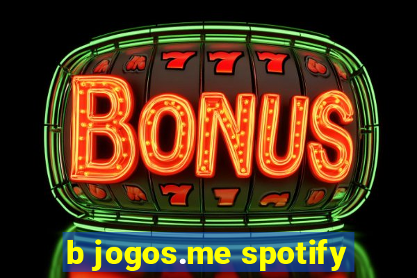 b jogos.me spotify