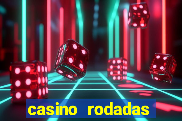 casino rodadas grátis sem depósito