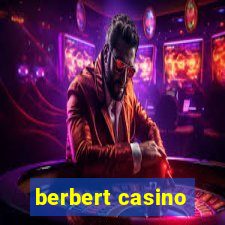 berbert casino