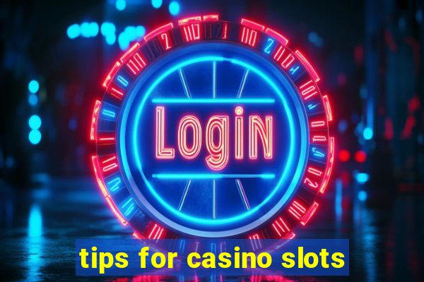 tips for casino slots