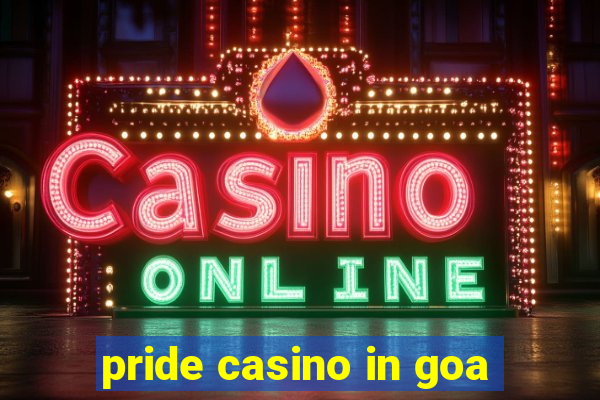 pride casino in goa