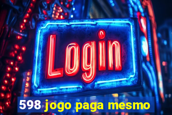 598 jogo paga mesmo