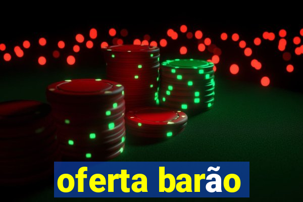 oferta barão