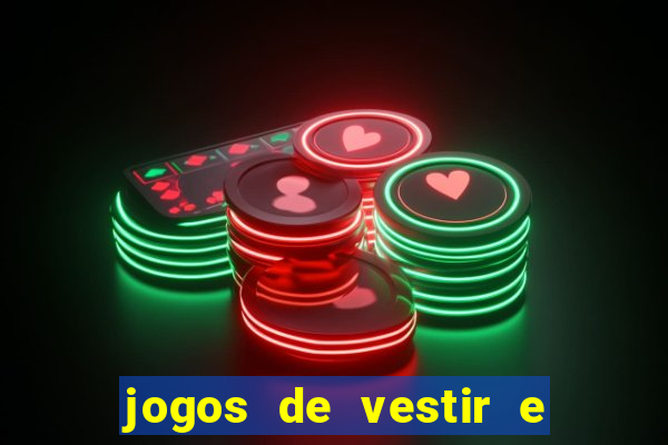 jogos de vestir e maquiar 360