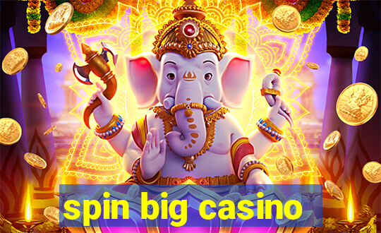 spin big casino