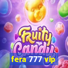 fera 777 vip