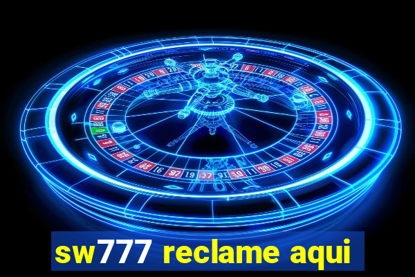 sw777 reclame aqui