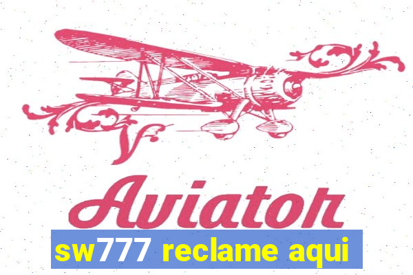 sw777 reclame aqui