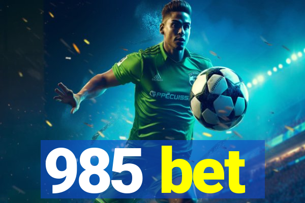 985 bet