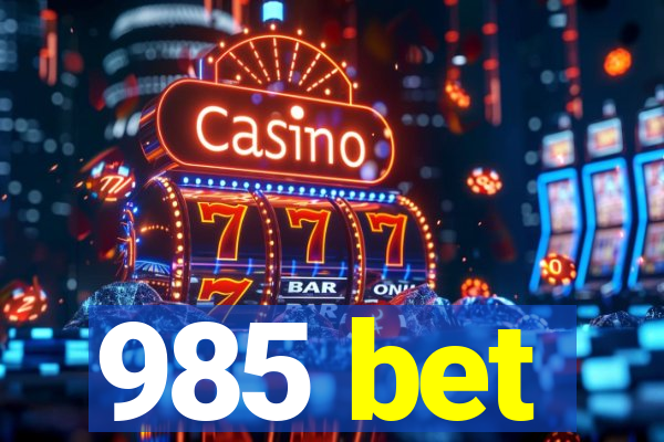 985 bet