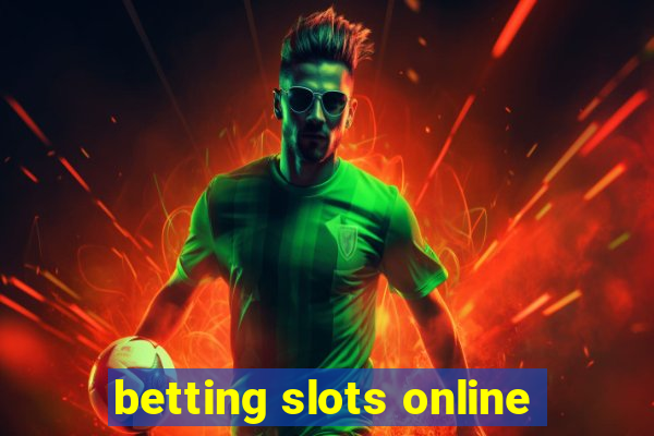 betting slots online