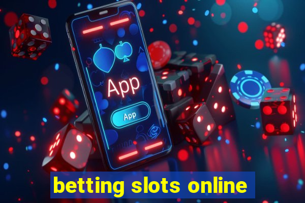 betting slots online