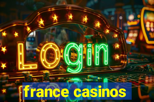 france casinos