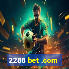 2288 bet .com