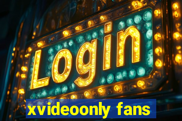 xvideoonly fans