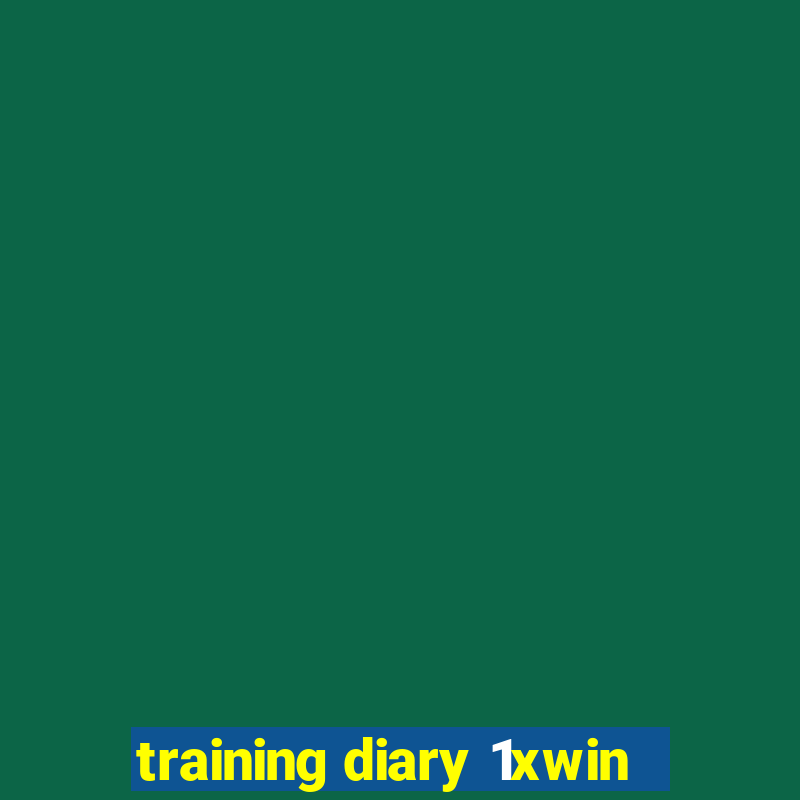 training diary 1xwin