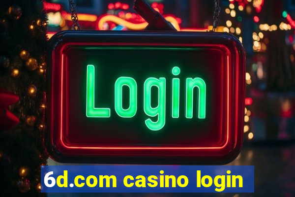 6d.com casino login