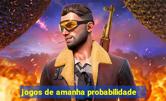 jogos de amanha probabilidade