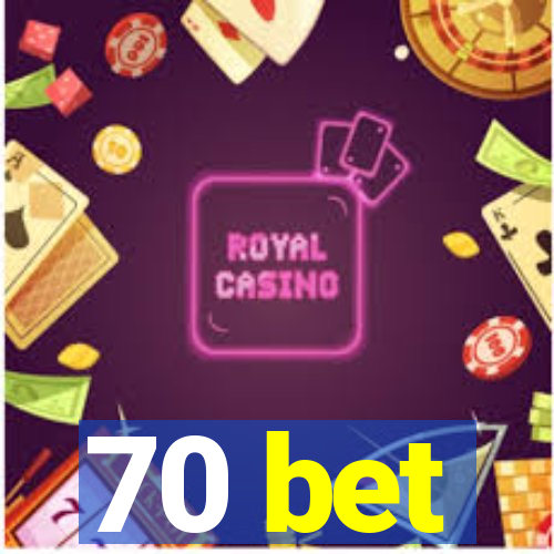 70 bet