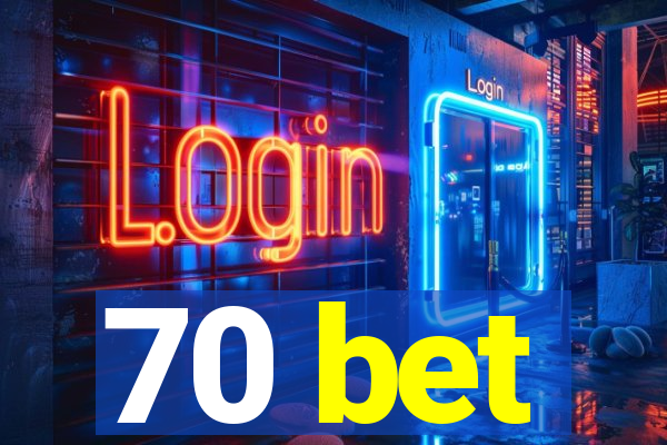 70 bet