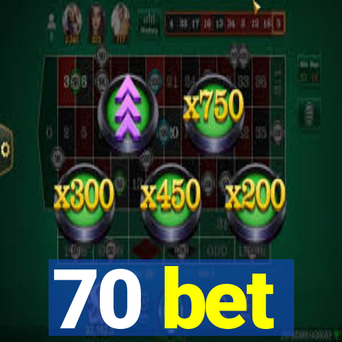 70 bet