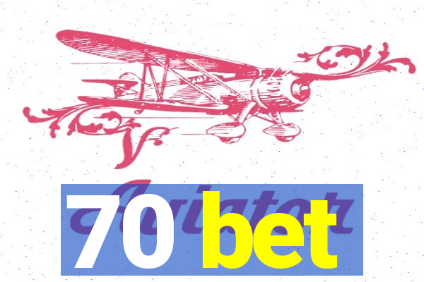 70 bet