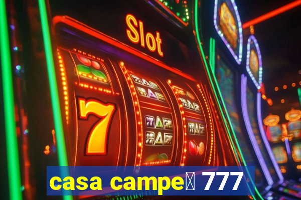 casa campe茫 777