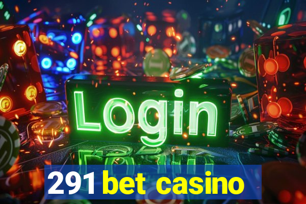 291 bet casino