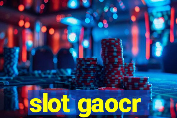 slot gaocr