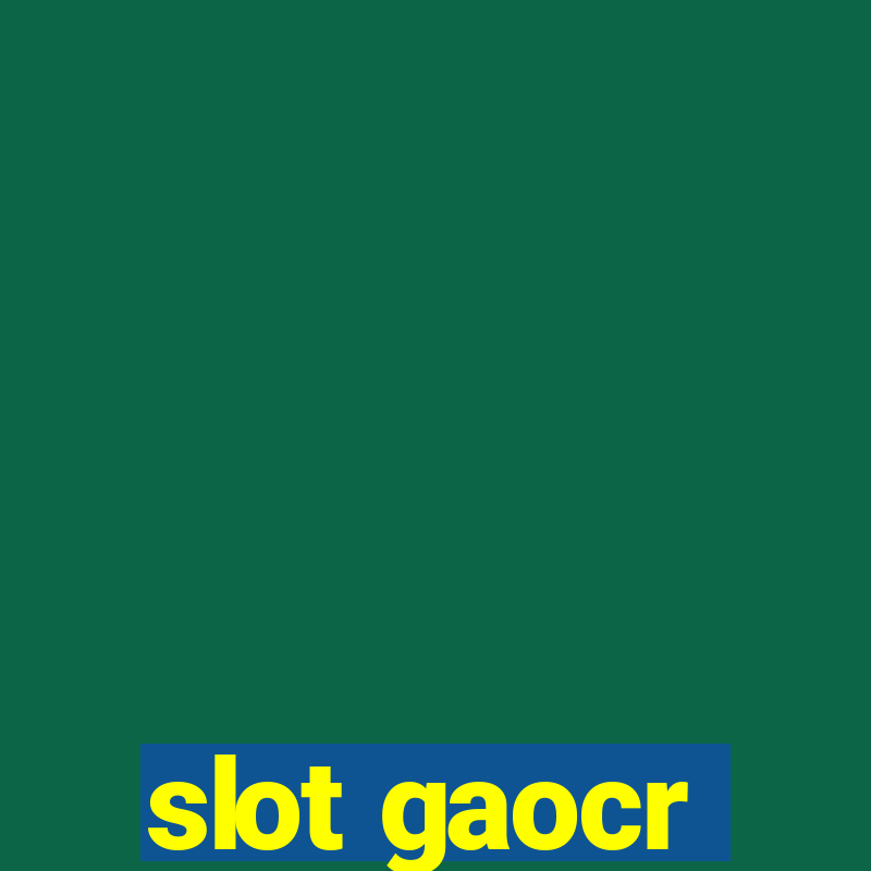 slot gaocr