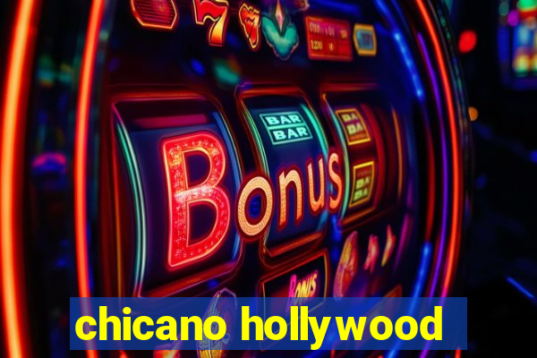 chicano hollywood