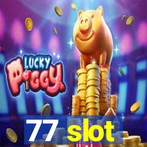 77 slot