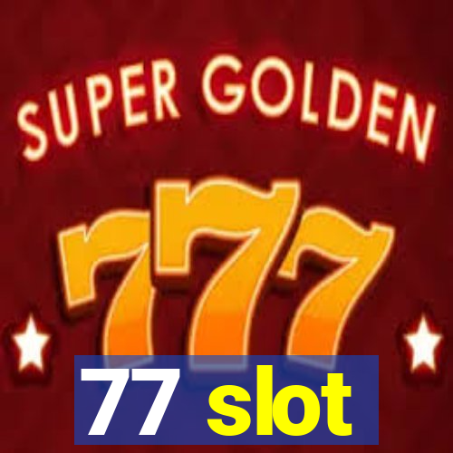 77 slot